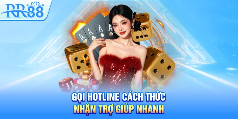 Liên hệ RR88 – Giải Pháp Tối Ưu Cho Mọi Vấn Đề Của Bạn 3 Gọi hotline cách thức nhận trợ giúp nhanh