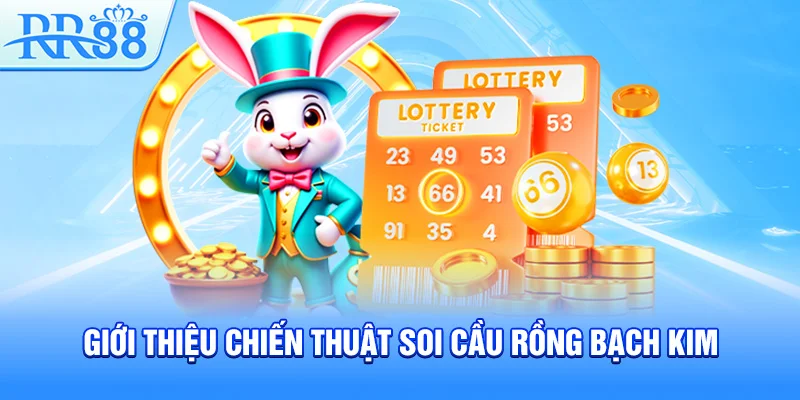 Rồng Bạch Kim Tại RR88 Và Những Thông Tin Thú Vị Bạn Cần Biết 2 Giới thiệu chiến thuật soi cầu rồng bạch kim