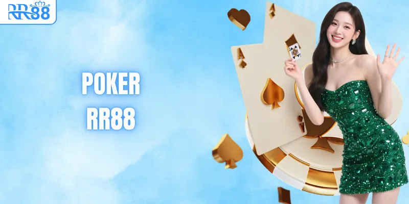 Poker RR88 - Luật Chơi Và Bí Kíp Chinh Phục Sàn Đấu 1 Poker RR88 - Luật Chơi Và Bí Kíp Chinh Phục Sàn Đấu
